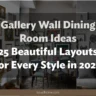 Gallery Wall Dining Room Ideas: 25 Beautiful Layouts for Every Style in 2026