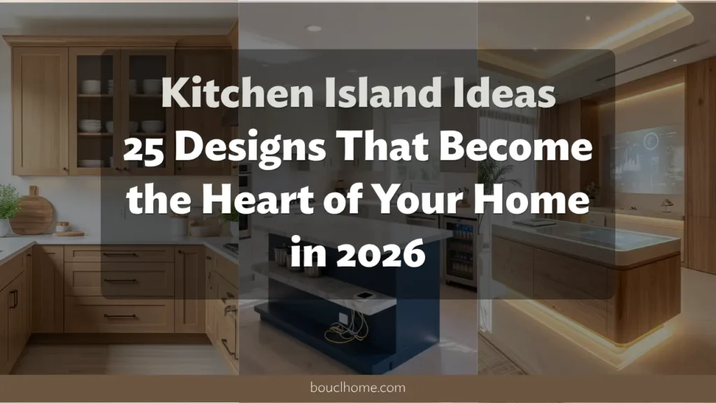 Kitchen Island Ideas: 25 Designs That Become the Heart of Your Home in 2026