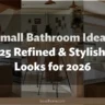 Small Bathroom Ideas: 25 Refined & Stylish Looks for 2026