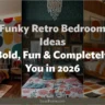 Funky Retro Bedroom Ideas: Bold, Fun & Completely You in 2026