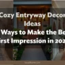 Cozy Entryway Decor Ideas: 25 Ways to Make the Best First Impression in 2026