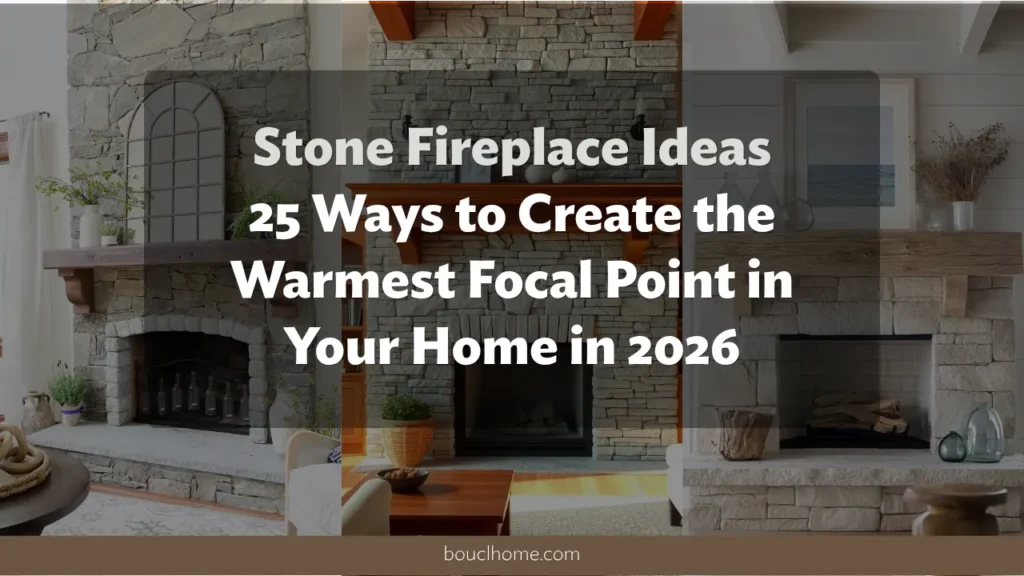 Stone Fireplace Ideas: 25 Ways to Create the Warmest Focal Point in Your Home in 2026