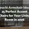 Bouclé Armchair Ideas: 25 Perfect Accent Chairs for Your Living Room in 2026