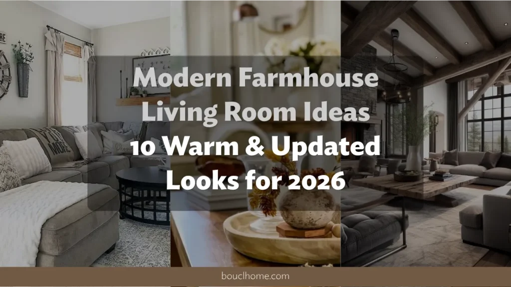 Modern Farmhouse Living Room Ideas: 10 Warm & Updated Looks for 2026