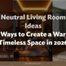 Neutral Living Room Ideas: 10 Ways to Create a Warm, Timeless Space in 2026