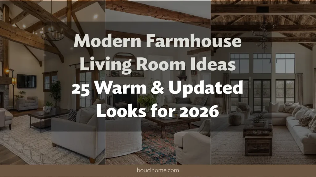 Modern Farmhouse Living Room Ideas: 25 Warm & Updated Looks for 2026