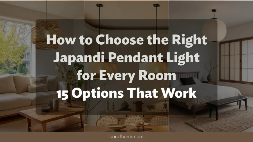 How to Choose the Right Japandi Pendant Light for Every Room: 15 Options That Work