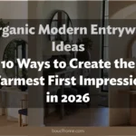 Organic Modern Entryway Ideas 10 Ways to Create the Warmest First Impression in 2026