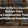 How to Style a Japandi Bedside Table: 15 Combinations That Feel Perfectly Considered