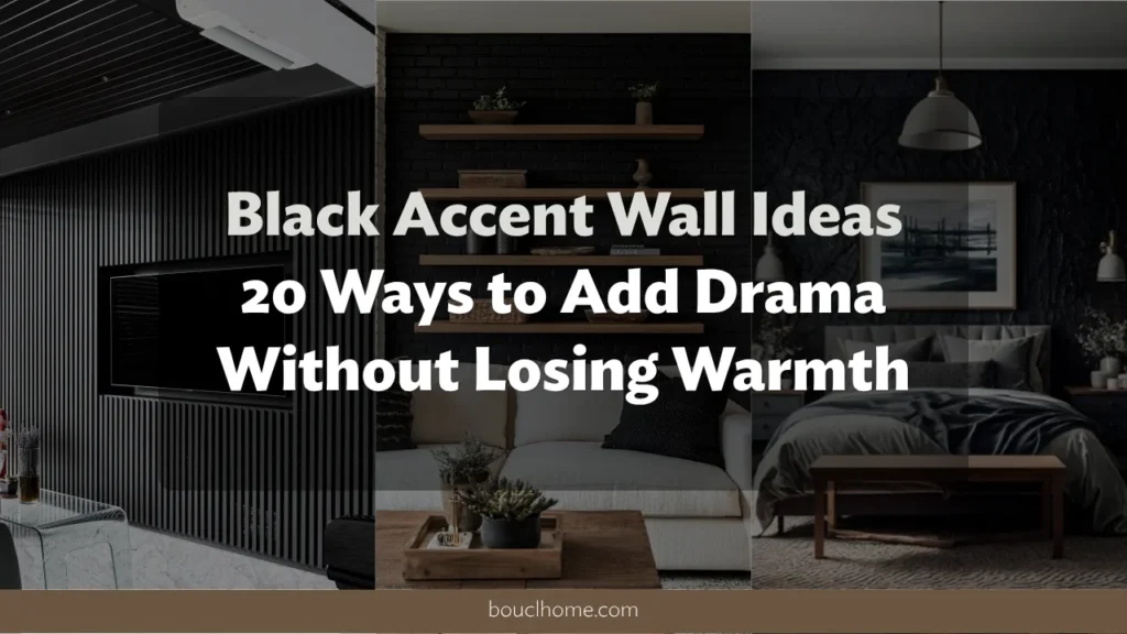 Black Accent Wall Ideas: 20 Ways to Add Drama Without Losing Warmth